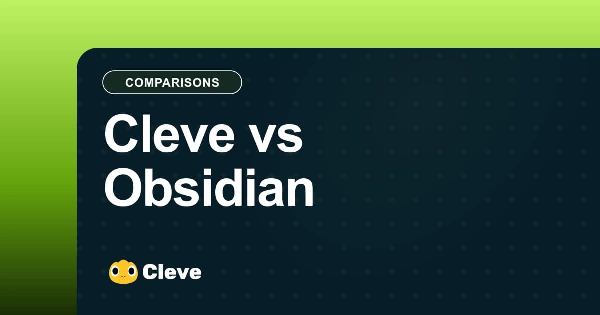 Cleve vs Obsidian: Which Knowledge Workspace Should You Use in 2026?